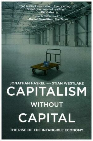 Capitalism Without Capital: The Rise of the Intangible Economy