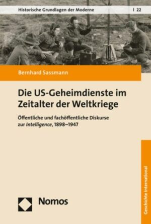 Die US-Geheimdienste im Zeitalter der Weltkriege