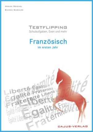 Testflipping. Französisch im ersten Jahr. Das Schulaufgabenbuch. Schulaufgaben