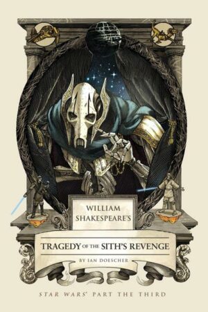 William Shakespeare's Tragedy of the Sith's Revenge