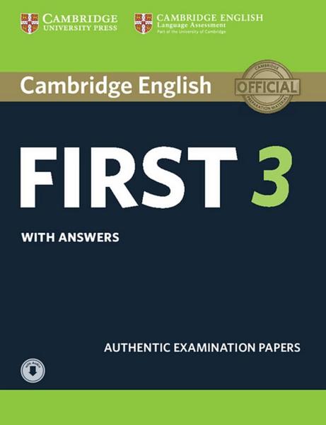 Cambridge English First 3. Student's Book with answers and downloadable audio