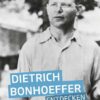 Dietrich Bonhoeffer entdecken
