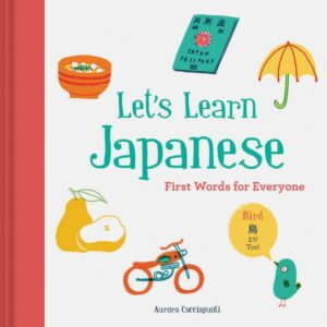 Let's Learn Japanese: First Words for Everyone (Learn Japanese for Kids