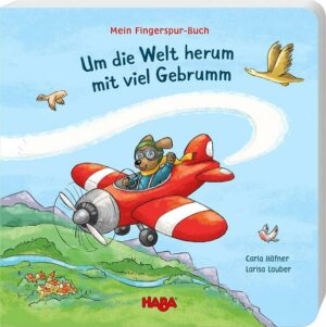 Mein Fingerspur-Buch - Um die Welt herum mit viel Gebrumm