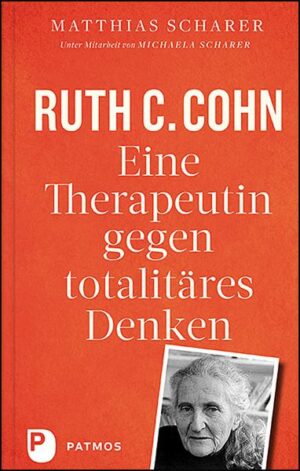 Ruth C. Cohn - Eine Therapeutin gegen totalitäres Denken