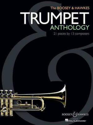 The Boosey & Hawkes Trumpet Anthology: 21 Pieces by 13 Composers