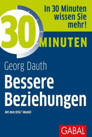 30 Minuten Bessere Beziehungen mit dem DISG®-Modell