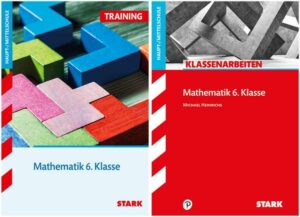 STARK Mathematik 6. Klasse Haupt-/Mittelschule - Klassenarbeiten + Training