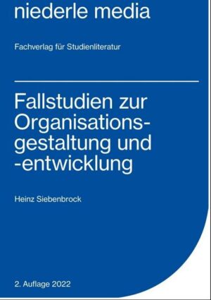 Fallstudien zur Organisationsgestaltung und -entwicklung