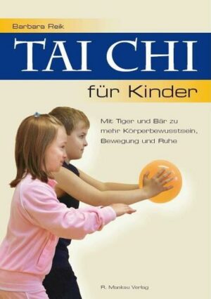 Tai Chi für Kinder - Mit Tiger und Bär zu mehr Körperbewusstsein