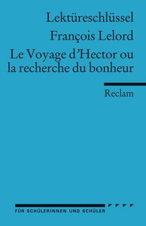 Lektüreschlüssel zu Francois Lelord: Le Voyage d'Hector ou la recherche du bonheur