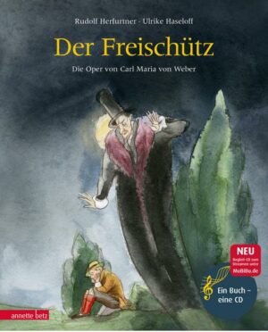 Der Freischütz (Das musikalische Bilderbuch mit CD und zum Streamen)