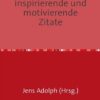 Inspirierende und motivierende Zitate