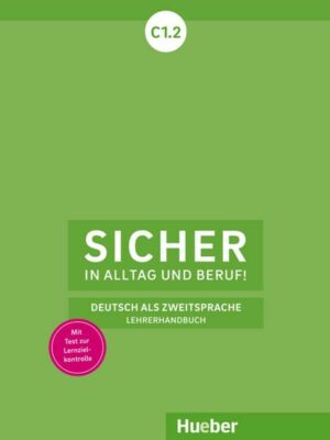 Sicher in Alltag und Beruf! C1.2.  Lehrerhandbuch