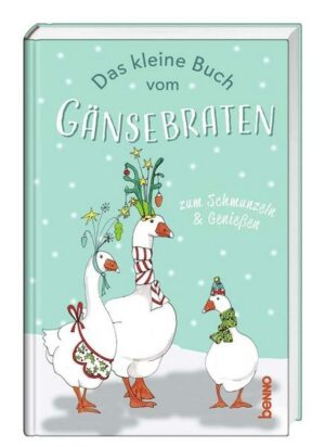 Das kleine Buch vom Gänsebraten