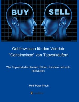 Gehirnwissen für den Vertrieb: 'Geheimnisse' von Topverkäufern