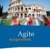 Agite. Kurzgrammatik. Arbeitsbücher für Latein
