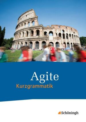 Agite. Kurzgrammatik. Arbeitsbücher für Latein