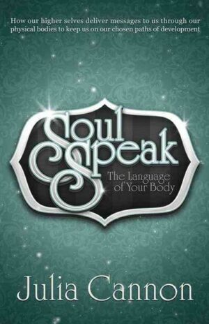 Soul Speak: The Language of Your Body