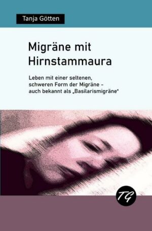 Migräne mit Hirnstammaura - Leben mit einer seltenen