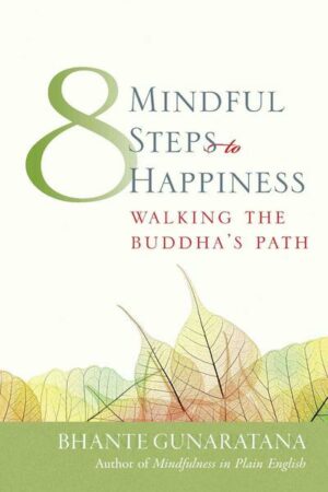 Eight Mindful Steps to Happiness