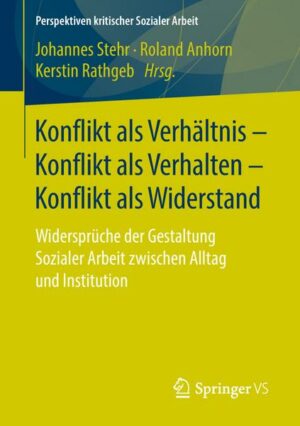 Konflikt als Verhältnis – Konflikt als Verhalten – Konflikt als Widerstand