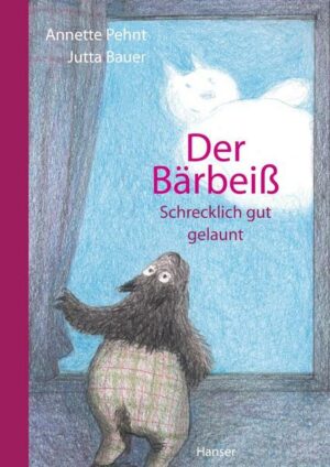 Der Bärbeiß - Schrecklich gut gelaunt