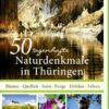 50 sagenhafte Naturdenkmale in Thüringen