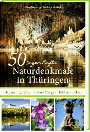 50 sagenhafte Naturdenkmale in Thüringen