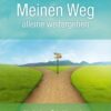 Meinen Weg alleine weitergehen