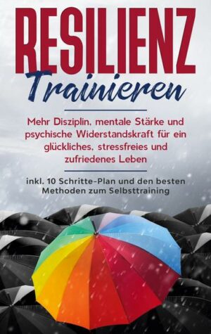 Resilienz trainieren: Mehr Disziplin