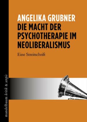 Die Macht der Psychotherapie im Neoliberalismus