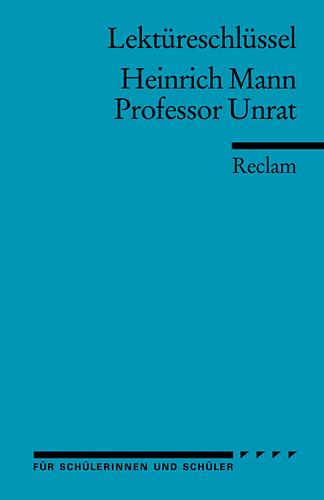 Lektüreschlüssel zu Heinrich Mann: Professor Unrat