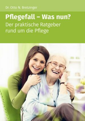 Pflegefall - Was nun?