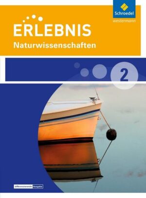 Erlebnis Naturwissenschaften 2. Schülerband Naturwissenschaften. Differenzierende Ausgabe. Nordrhein-Westfalen