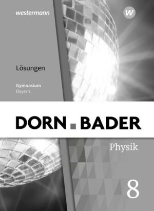 Dorn / Bader Physik SI 8. Lösungen. Bayern