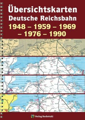 Übersichtskarten der DEUTSCHEN REICHSBAHN 1948 – 1959 – 1969 – 1976 – 1990