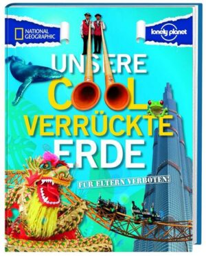 Für Eltern verboten: Unsere cool verrückte Erde