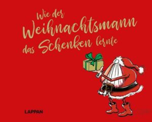 Wie der Weihnachtsmann das Schenken lernte