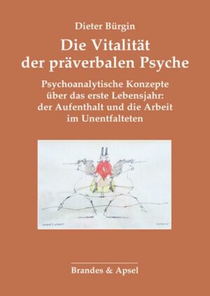 Die Vitalität der präverbalen Psyche