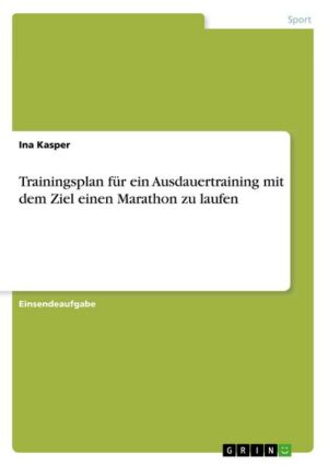 Trainingsplan für ein Ausdauertraining mit dem Ziel einen Marathon zu laufen