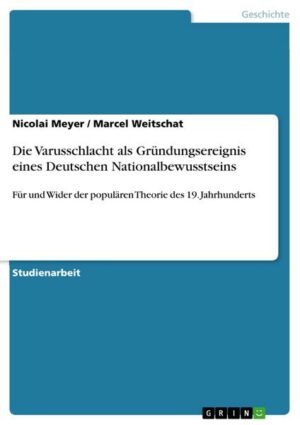 Die Varusschlacht als Gründungsereignis eines Deutschen Nationalbewusstseins