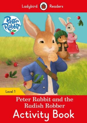 Peter Rabbit and the Radish Robber Activity Book: Level 1