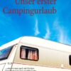 Unser erster Campingurlaub
