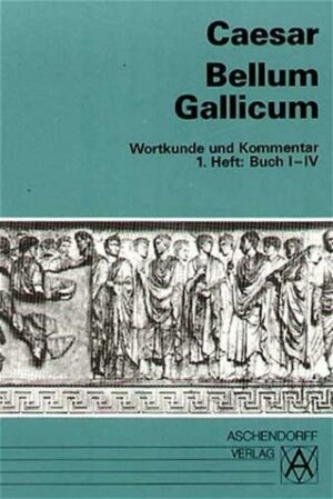 Bellum Gallicum. Wortkunde und Kommentar. Heft 1
