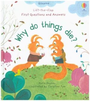 First Questions and Answers: Why Do Things Die?