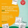 Band 3: Klasse 3/4 - 2 in 1: Mit Bildergeschichten Texte verfassen und Rechtschreibung trainieren