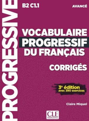 Vocabulaire progressif du français. Niveau avancé - 3ème édition. Corrigés