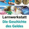 Lernwerkstatt Die Geschichte des Geldes