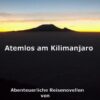 Atemlos am Kilimanjaro